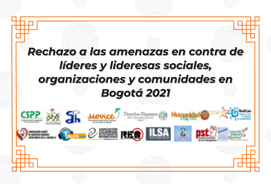 Rechazo a las amenazas en contra de líderes y lideresas sociales, organizaciones y comunidades en Bogotá 2021