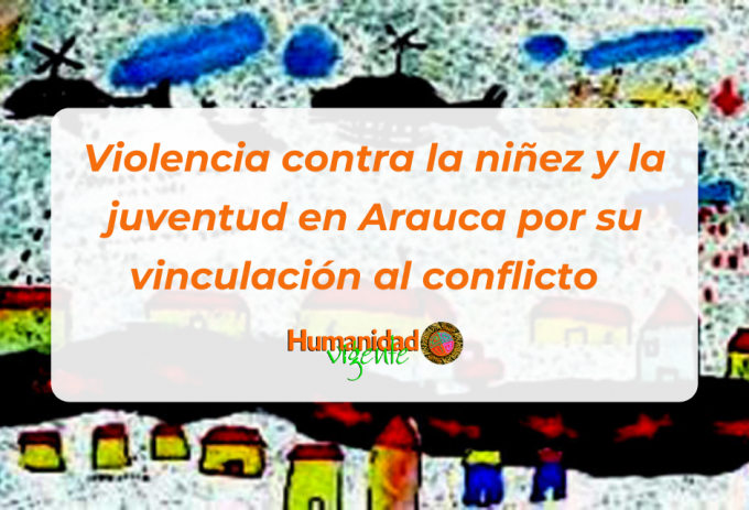 Violencia contra la niñez y la juventud en Arauca por su vinculación al conflicto
