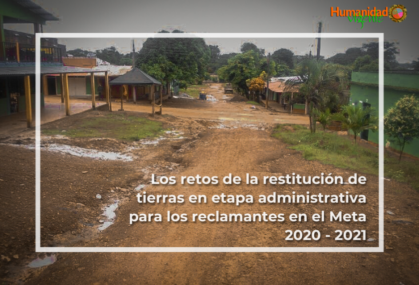 Los retos de la restitución de tierras en etapa administrativa para los reclamantes en el Meta 2020-2021