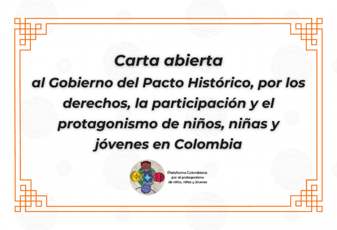 Carta abierta al Gobierno del Pacto Histórico, por los derechos, la participación y el protagonismo de niños, niñas y jóvenes en Colombia