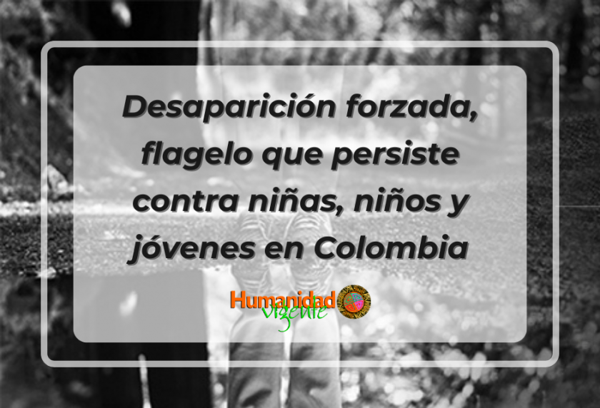 Desaparición forzada, flagelo que persiste contra niñas, niños y jóvenes en Colombia