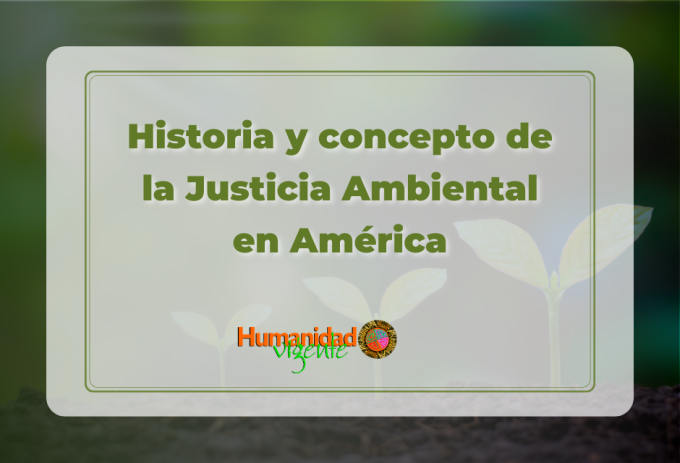 Historia y concepto de la Justicia Ambiental en América
