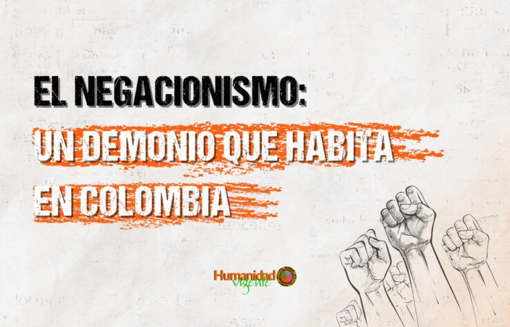 El Negacionismo Un demonio que habita Colombia