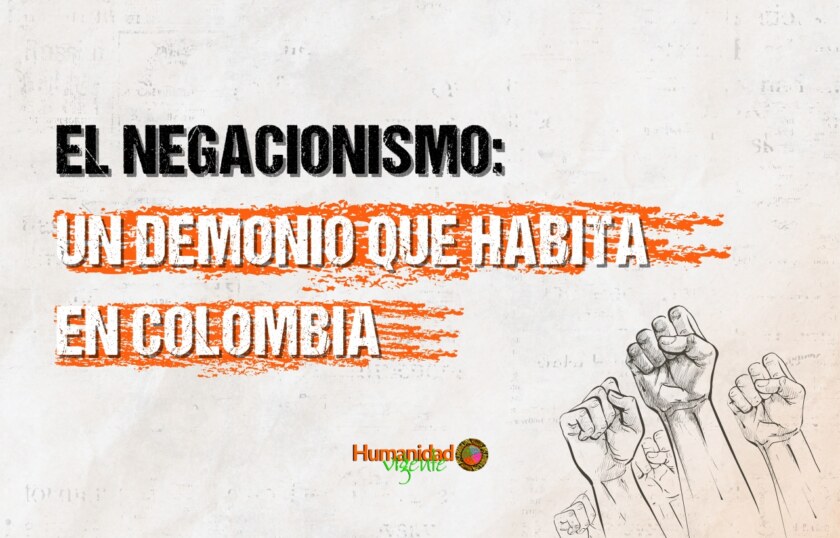 El Negacionismo Un demonio que habita Colombia