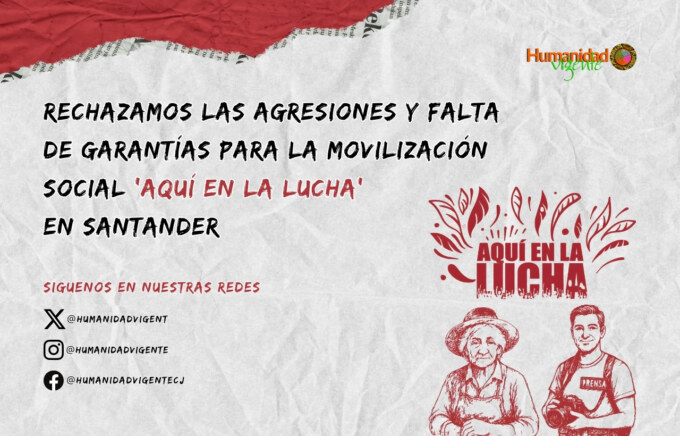 Rechazo a las agresiones y falta de garantías para la movilización social -Aquí en la lucha- en Santander