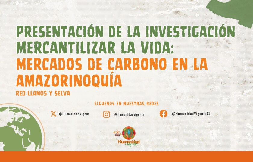 Presentación de la investigación Mercantilizar la vida Mercados de Carbono en la Amazorinoquía – Sitio web