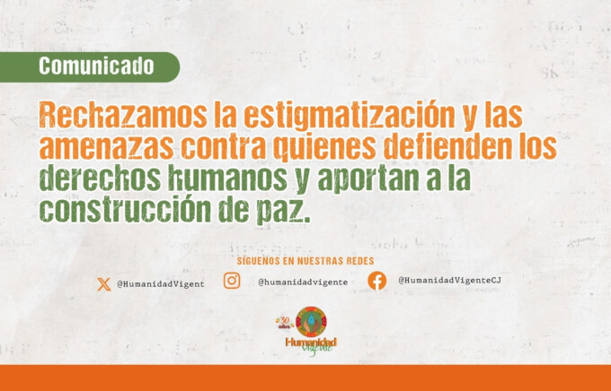 Rechazamos la estigmatización y las amenazas contra quienes defienden los derechos humanos y aportan a la construcción de paz- Sitio web