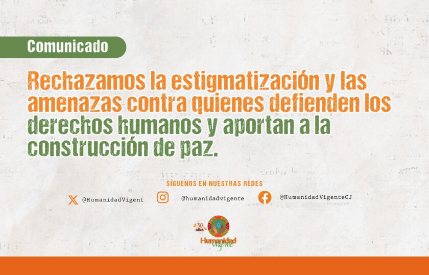 Rechazamos la estigmatización y las amenazas contra quienes defienden los derechos humanos y aportan a la construcción de paz- Sitio web